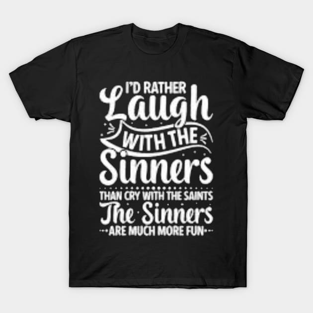 Laugh with the sinner T-Shirt by  Faya